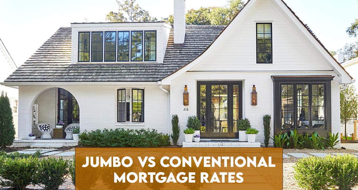 Jumbo VS Conventional Mortgage Rates